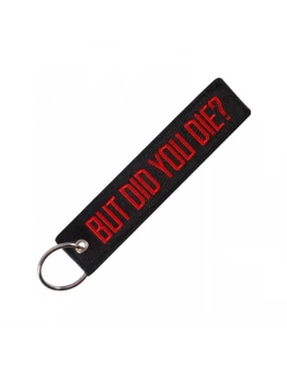 Breloc moto textil "But did you die"